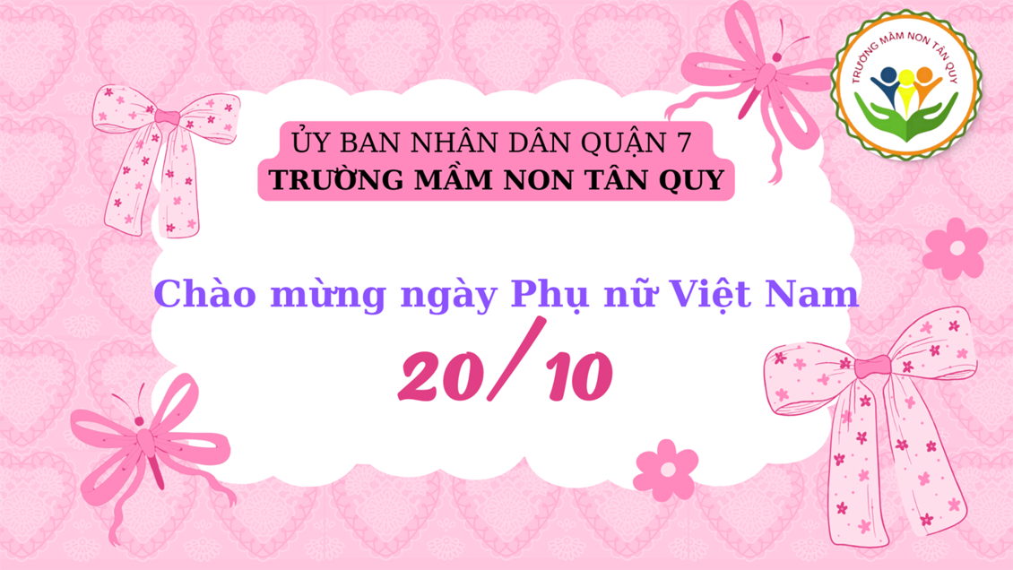 Trường mầm non tân quy  gửi lời yêu thương nhân ngày phụ nữ việt nam 20/10 