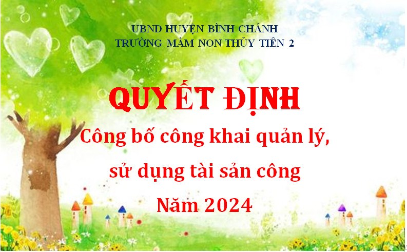 Quyết định về việc công bố công khai quản lý, sử dụng tài sản công năm 2024 của Trường Mầm non Thủy Tiên 2