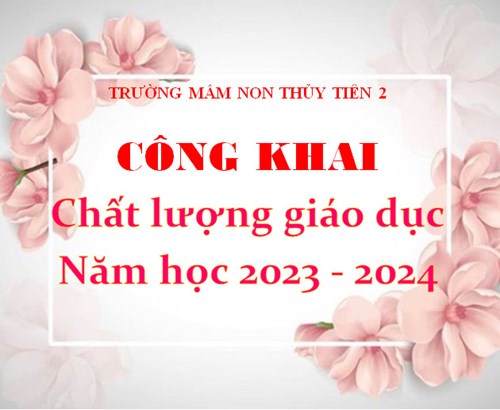 Công khai chất lượng giáo dục năm học 2023 - 2024