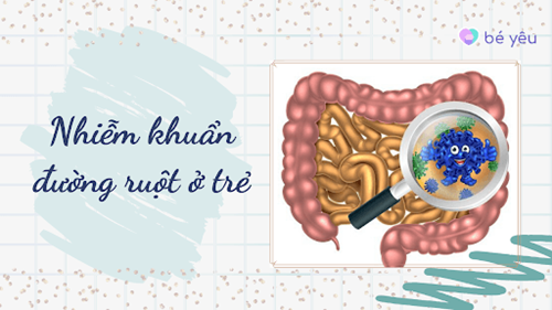 Nhiễm trùng đường ruột và cách chăm sóc