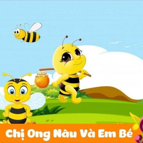 Bài hát:  Chị ong nâu và em bé 