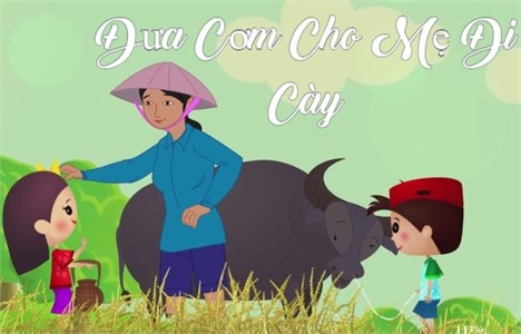 Bài hát: Đưa cơm cho mẹ đi cày