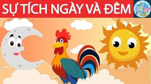 Câu chuyện:  Sự tích ngày và đêm 