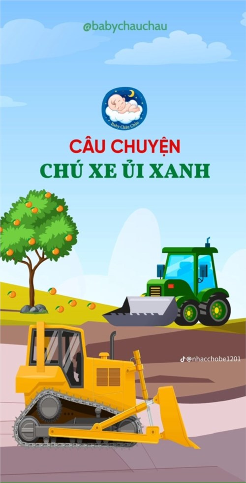Câu chuyện:  Chú xe ủi xanh 