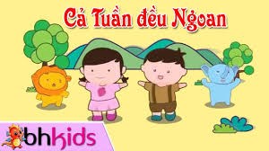 Bài hát:  Cả tuần đều ngoan 