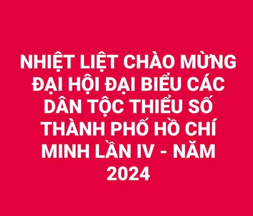 Đại hội đại biểu các dân tộc thiểu số TPHCM - lần IV - năm 2024  diễn ra vào ngày 5 và 6/12/2024 với chủ đề “Đồng bào các dân tộc thành phố bình đẳng, đoàn kết, năng động sáng tạo, xây dựng và phát triển TPHCM văn minh, hiện đại, nghĩa tình”.