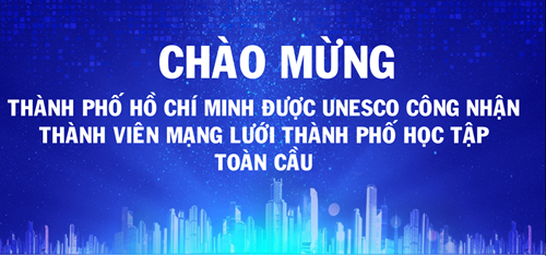 Trường mầm non vành khuyên chào mừng thành phố hồ chí minh được unesco công nhận thành viên mạng lưới thành phố học tập toàn cầu