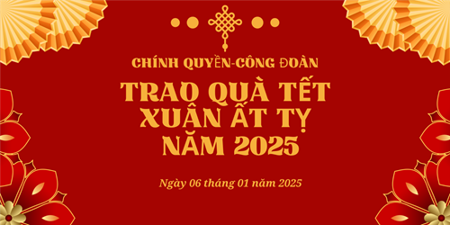 Chính quyền - công đoàn  Trao quà Tết Xuân Ất Tỵ năm 2025 