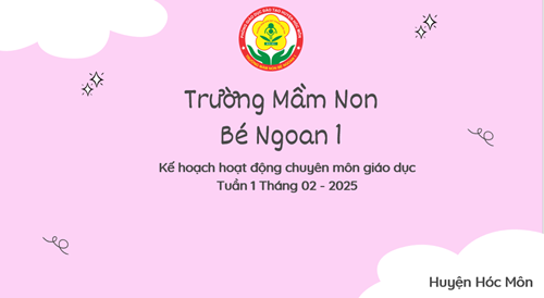 Kế hoạch hoạt động chuyên môn giáo dục Tuần 1 Tháng 02/2025