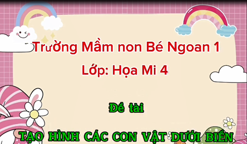 Đề tài: Tạo hình các con vật dưới biển