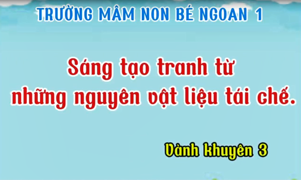 Đề tài: Sáng tạo tranh từ những nguyên vật liệu tái chế