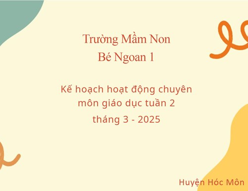 Kế hoạch hoạt động chuyên môn giáo dục Tuần 2 Tháng 3/2025
