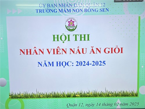 Hội thi  Nhân viên nấu ăn giỏi  Trường Mầm non Bông Sen: nơi tài năng và tâm huyết tỏa sáng.