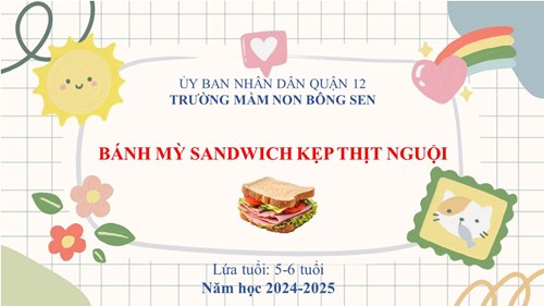 Bé tập làm nội trợ (thực hành món  Bánh mỳ sandwich kẹp thịt nguội )