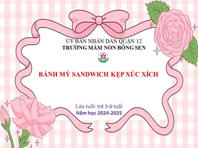Bé tập làm nội trợ: thực hành chế biến món:  bánh mỳ sandwich kẹp xúc xích 