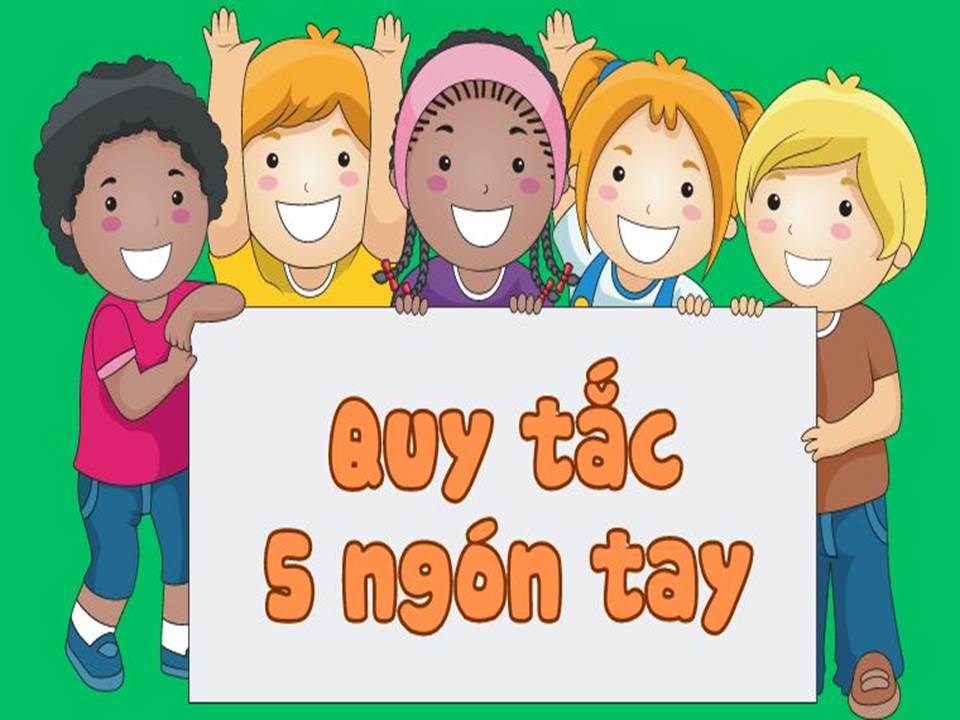 Quy tắc 5 ngón tay (lứa tuổi: 5-6 tuổi)