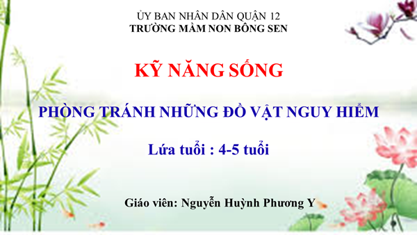 Kỹ năng sống: Phòng tránh những đồ vật nguy hiểm. Lứa tuổi 4-5 tuổi.
