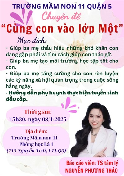 Kính mời phụ huynh các bé khối lớp lá đến dự chuyên đề  cùng con vào lớp một  tại trường mầm non 11 quận 5