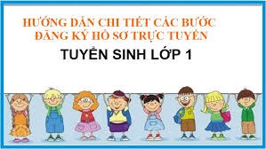 Hướng dẫn Cha mẹ đăng kí tuyển sinh trực tuyến vào Lớp 1, 6 trên Cổng thông tin TSĐC TP.HCM (năm học 2025 - 2026)