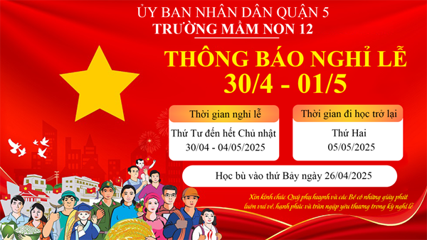 Trường Mầm non 12 thông báo lịch nghỉ lễ Ngày Chiến thắng 30/4 và Quốc tế lao động 01/5/2025