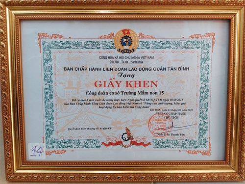 CĐCS trường Mầm non 15 nhận giấy khen của LĐLĐ quận Tân Bình  Đã có thành tích xuất sắc trong thực hiện Nghị quyết số 6b/NQ-TLĐ ngày 03/8/2015 của Ban Chấp hành Tổng Liên đoàn Lao động Việt Nam về  Nâng cao chất lượng, hiệu quả hoạt động Ủy ban Kiểm tra Công đoàn