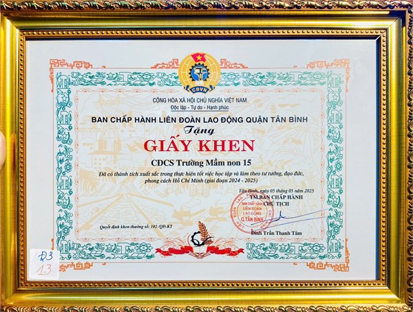 CĐCS Trường Mầm non 15 vinh dự nhận giấy khen của Liên đoàn Lao động quận Tân Bình vì  Đã có thành tích xuất sắc trong thực hiện tốt việc học tập và làm theo tư tưởng, đạo đức, phong cách Hồ Chí Minh (giai đoạn 2024 - 2025)  (QĐKT số: 102/QĐ-KT)