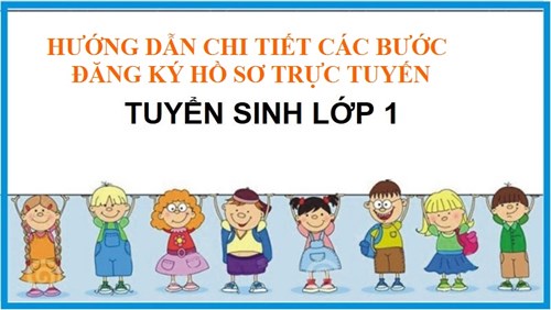 Hướng dẫn phụ huynh đăng ký tuyển sinh lớp 1