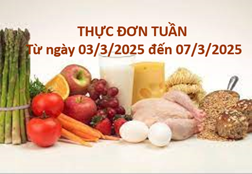 Thực đơn tuần từ ngày 03/3/2025 đến 07/3/2025