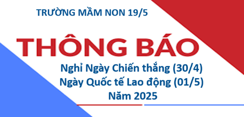 Thông báo nghỉ lễ Ngày Chiến thắng (30/4) và Ngày Quốc tế Lao động (01/5) năm 2025