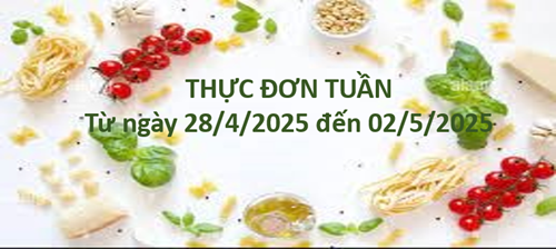 Thực đơn tuần của trẻ từ ngày 28/4/2025 đến 02/05/2025