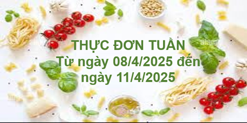 Trường Mầm non 19/5 công khai thực đơn tuấn của trẻ từ ngày 08/4/2025 đến ngày 11/4/2025