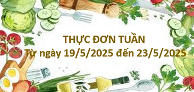 Thực đơn tuần từ ngày 19/5/2025 đến 23/5/2025
