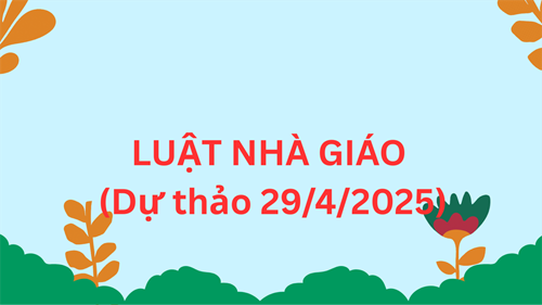 LUẬT NHÀ GIÁO (Dự thảo 29/4/2025)