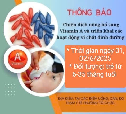 Thông báo đến Phụ huynh ngày 1,2/6/2025 trẻ từ 6 đến 35 tháng 29 ngày ra trạm Y tế gần nhất để uống Vitamin A, khi đi Phụ huynh nhớ đem sổ tiêm ngừa.