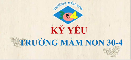 Kỷ yếu Trường Mầm non 30-4  50 năm hình thành và phát triển 1975 - 2025 