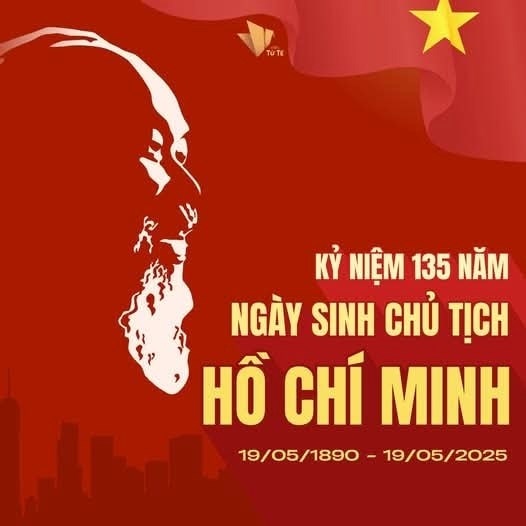 19/05/2025 - kỷ niệm 135 năm ngày sinh chủ tịch hồ chí minh vĩ đại