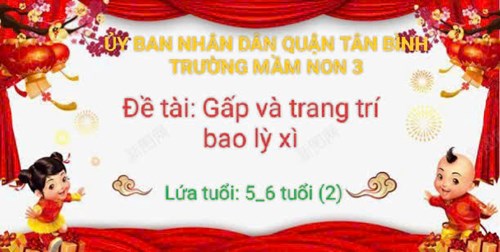 Hoạt động   Gấp và trang trí bao lì xì  - Lớp 5-6 tuổi (2)