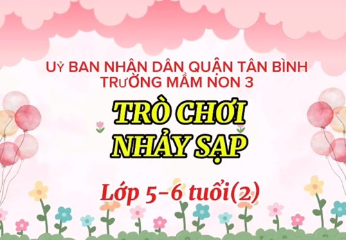 Trò chơi   Nhảy sạp  - Lớp 5-6 tuổi(2)