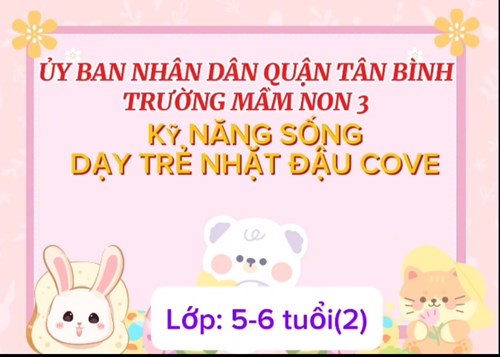 Hoạt động Kỹ năng sống  Dạy trẻ nhặt đậu cove  Lớp 5-6 tuổi(2)