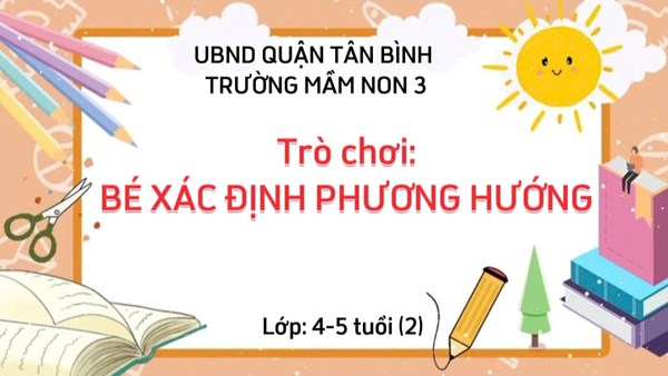TRÒ CHƠI: BÉ XÁC ĐỊNH PHƯƠNG HƯỚNG - Lớp 4-5 tuồi (2)