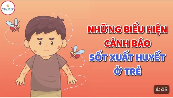 Những cảnh báo sốt xuất huyết ở trẻ