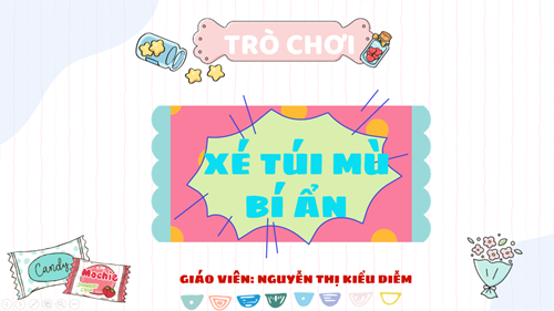 Trò chơi  “XÉ TÚI MÙ 