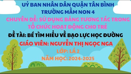 Video tiết học  Bé tìm hiểu về bạo lực học đường  tại lớp Lá 2