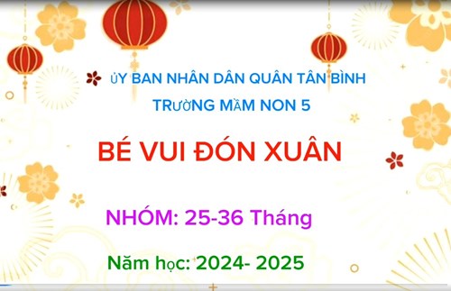 Văn nghệ Mừng Xuân Ất Tỵ 2025. Với tiết mục múa   Tết là Tết  do các bé nhóm 25-36  tháng biểu diễn