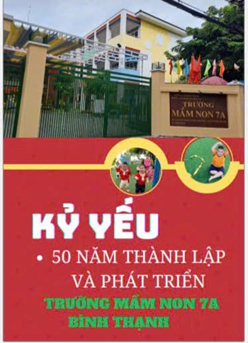 Kỷ yếu 50 năm thành lập và phát triển trường Mầm non 7A