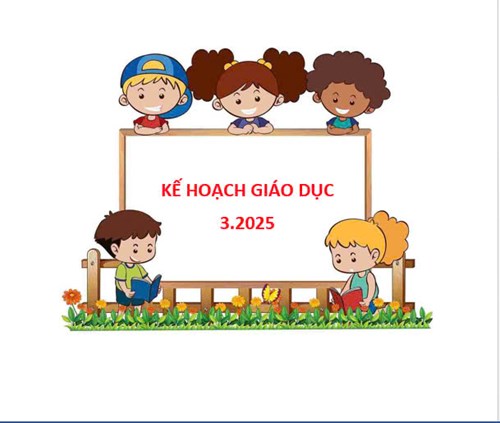 🥰🥰🥰 Kế hoạch giáo dục tháng 03. 2025 🥰🥰🥰