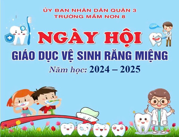 Trường Mầm Non 8: Tổ Chức  Ngày Hội Giáo Dục Vệ Sinh Răng Miệng   Khối Chồi - Năm học: 2024-2025.