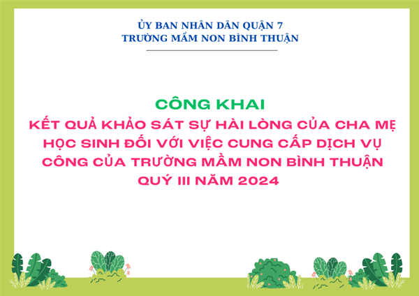 Công khai kết quả khảo sát sự hài lòng của cha mẹ học sinh đối với việc cung cấp dịch vụ công của trường mầm non bình thuận quý iii năm 2024