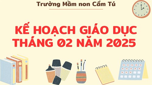 Kế hoạch giáo dục tháng 02/2025