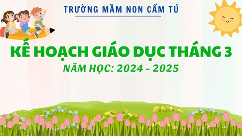 Kế hoạch giáo dục Tháng 3/2025